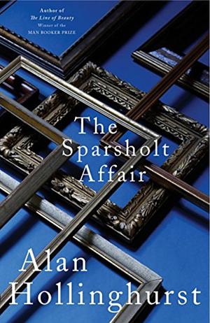 The Sparsholt Affair by Alan Hollinghurst