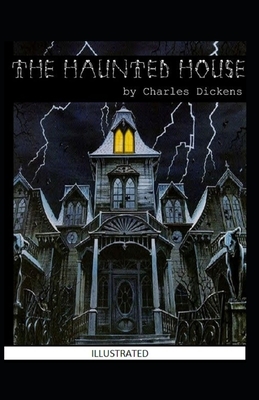 The Haunted Man and the Ghost's Bargain Illustrated by Charles Dickens