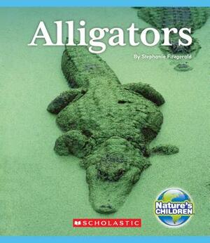 Alligators (Nature's Children) by Stephanie Fitzgerald