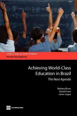 Achieving World-Class Education in Brazil by Javier Luque, David Evans, Barbara Bruns