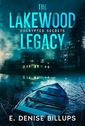 The Lakewood Legacy: Encrypted Secrets  by E. Denise Billups