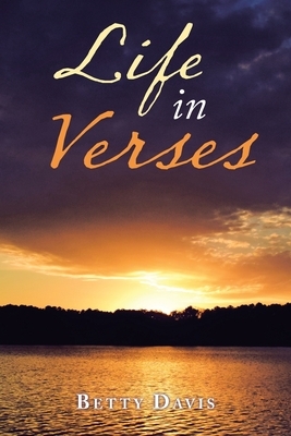 Life in Verses by Betty Davis