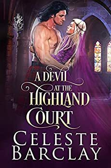 A Devil at the Highland Court by Celeste Barclay