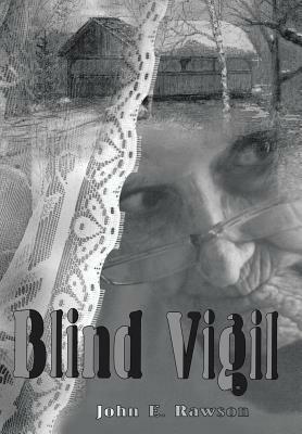 Blind Vigil by John E. Rawson