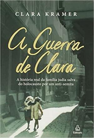 A guerra de Clara by Clara Kramer