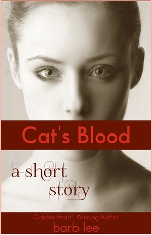 Cat's Blood: A short story of redemption... and vampires. by Barbara Cool Lee, Barb Lee