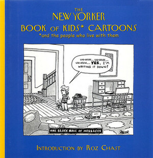 The New Yorker Book of Kids Cartoons: And the People Who Live with Them by Robert Mankoff