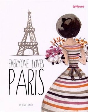 Everyone Loves Paris by Leslie Jonath