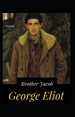 Brother Jacob Illustrated by George Eliot