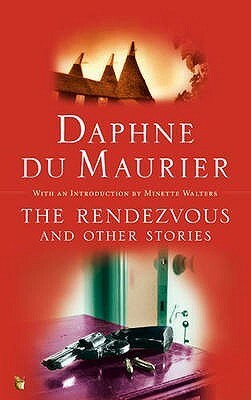 The Rendezvous and Other Stories by Minette Walters, Daphne du Maurier