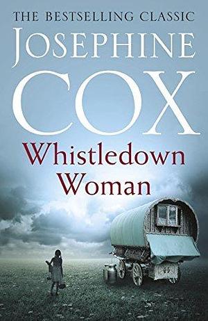 Whistledown Woman: An evocative saga of family, devotion and secrets by Josephine Cox, Josephine Cox