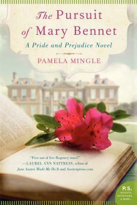 The Pursuit of Mary Bennet: A Pride & Prejudice Novel by Pamela Mingle