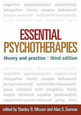 Essential Psychotherapies: Theory and Practice by Stanley B. Messer, Alan S. Gurman