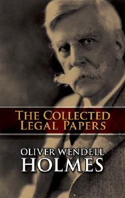 The Collected Legal Papers by Oliver Wendell Holmes