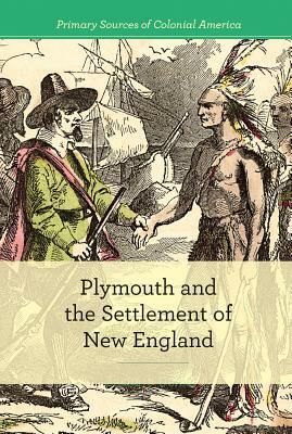 Plymouth and the Settlement of New England by Budd Bailey