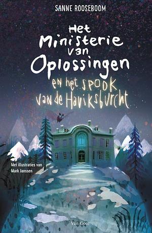 Het ministerie van oplossingen en het spook van de Haviksburcht by Sanne Rooseboom