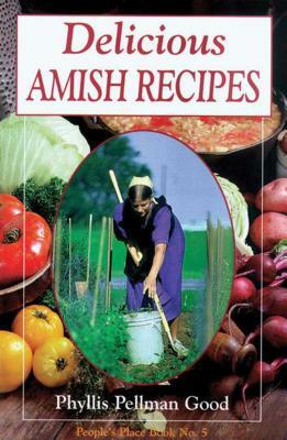 Delicious Amish Recipes: People's Place Book No. 5 by Phyllis Good