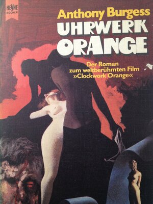 Uhrwerk Orange by Anthony Burgess