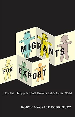 Migrants for Export by Robyn Magalit Rodriguez