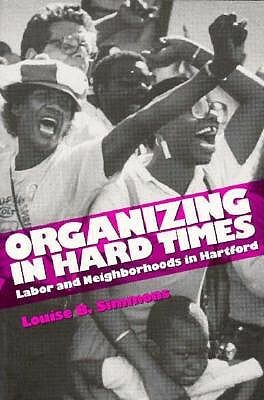 Organizing in Hard Times PB by Louise Simmons