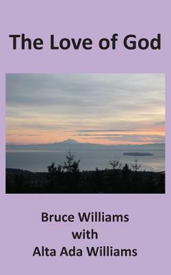 The Love of God by Bruce Williams, Alta Ada Williams