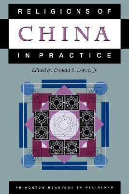 Religions of China in Practice by Donald S. Lopez Jr.