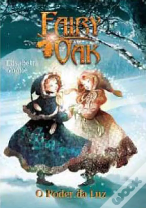Fairy Oak - O Poder da Luz by Elisabetta Gnone