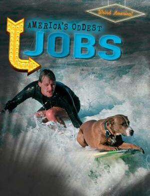 America's Oddest Jobs by Therese Shea