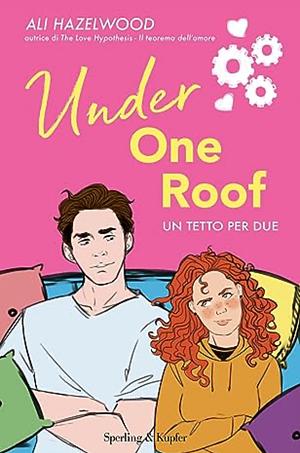 Under One Roof: Un tetto per due by Ali Hazelwood