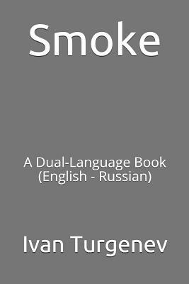 Smoke: A Dual-Language Book (English - Russian) by Ivan Turgenev