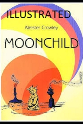 Moonchild Illustrated by Aleister Crowley