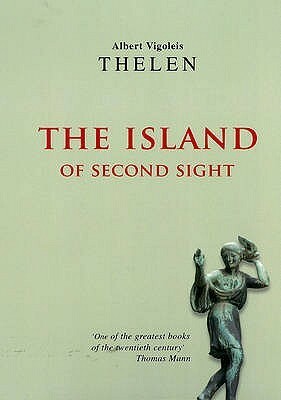 The Island of Second Sight by Donald O. White, Albert Vigoleis Thelen