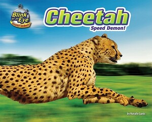 Cheetah: Speed Demon! by Natalie Lunis