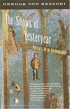 The Snows of Yesteryear by Gregor von Rezzori