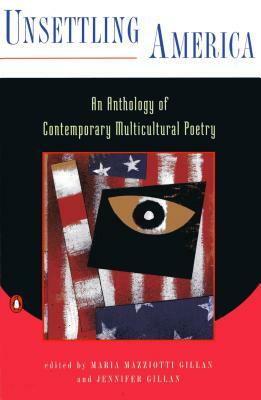 Unsettling America: An Anthology of Contemporary Multicultural Poetry by 