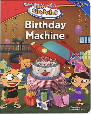 Disney's Little Einsteins: Birthday Machine by Susan Ring