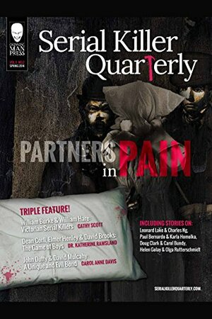 Serial Killer Quarterly Vol.1 No.2 Partners in Pain by Carol Anne Davis, Kim Cresswell, Curtis Yateman, Aaron Elliott, Cathy Scott, Anthony Servante, Lee Mellor, Katherine Ramsland, Robert J. Hoshowsky