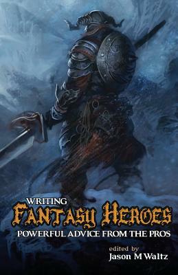 Writing Fantasy Heroes by 