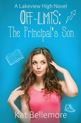 Off Limits: The Principal's Son by Kat Bellemore