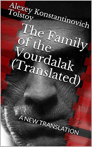 The Family of the Vourdalak by Aleksey Konstantinovich Tolstoy