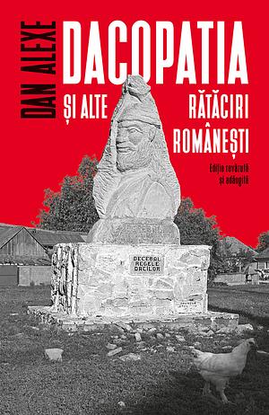 Dacopatia şi alte rătăciri româneşti by Dan Alexe