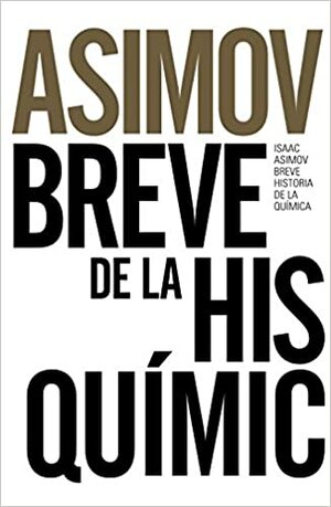 Breve Historia de la Química by Isaac Asimov