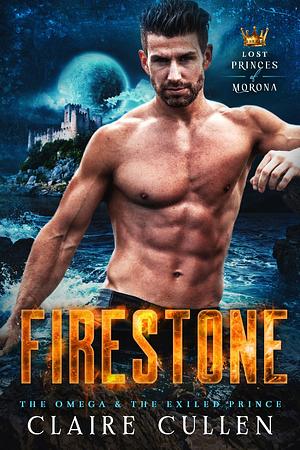 Firestone: The Omega & The Exiled Prince by Claire Cullen