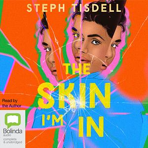 The Skin I'm In by Steph Tisdell