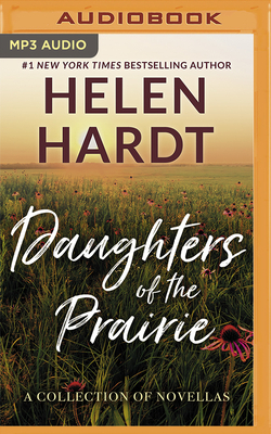 Daughters of the Prairie: A Collection of Novellas by Helen Hardt