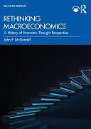 Rethinking Macroeconomics: A History of Economic Thought Perspective by John F. McDonald