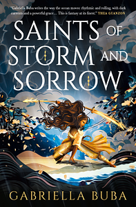 Saints of Storm and Sorrow by Gabriella Buba