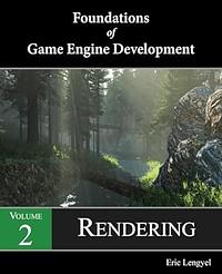 Foundations of Game Engine Development, Volume 2: Rendering by Eric Lengyel