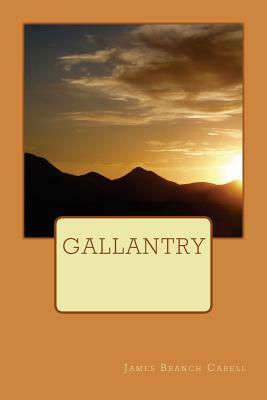 Gallantry by James Branch Cabell