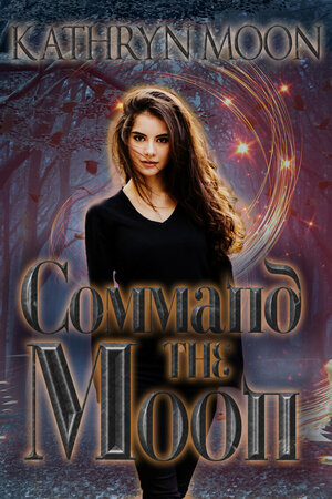 Command The Moon by Kathryn Moon